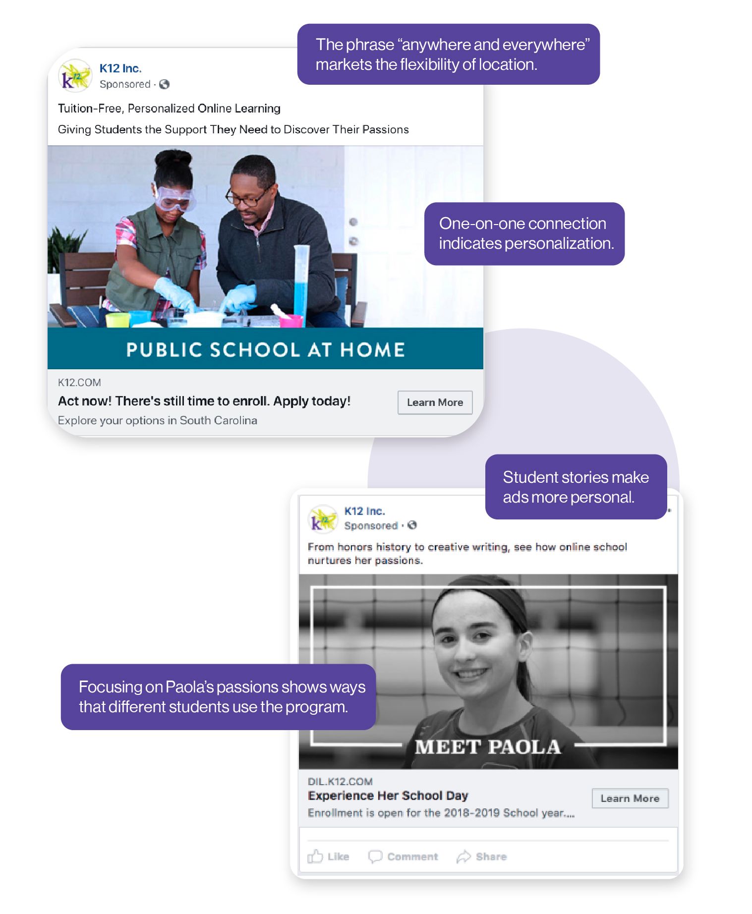 Image: K12 Ad examples demonstrating how K12 uses its ads to emphasize their students' personalized learning and flexibility. They often drive home these messages by highlighting student stories, which make the ads more personal.